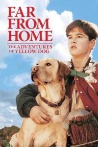 Far from home the adventures of yellow dog 1995 - VEGAMovies, Vegamovies nl