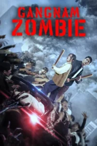 Gangnam zombie 2023 movie - VEGAMovies, Vegamovies nl