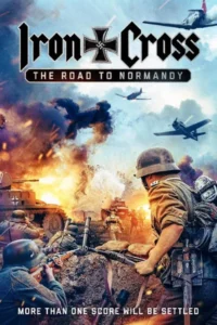 Iron cross the road to normandy 2022 movie - VEGAMovies, Vegamovies nl