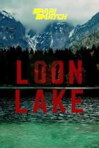 Loon lake 2022 dual audio hindi english movie - VEGAMovies, Vegamovies nl