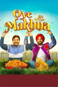 Oye makhna 2022 punjabi movie - VEGAMovies, Vegamovies nl