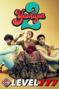 Yaariyan 2 - VEGAMovies, Vegamovies nl